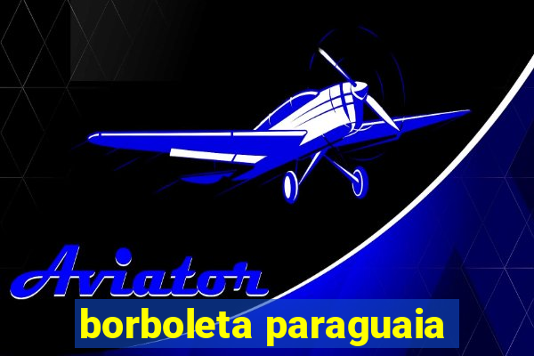 borboleta paraguaia